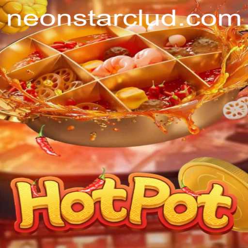Discover the Thrills of Hotpot: The Neonstar Phenomenon
